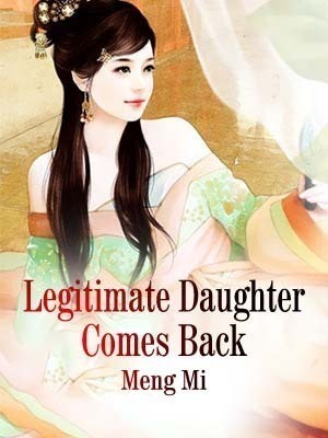 Legitimate Daughter Comes Back