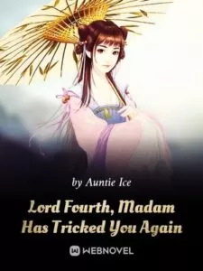 Lord Fourth, Madam Has Tricked You Again