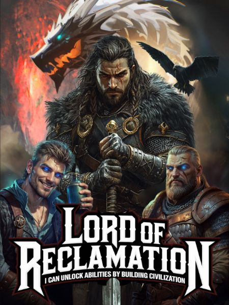 Lord of Reclamation: I Can Unlock Abilities By Building Civilizations