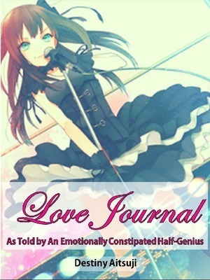 Love Journal - As Told By An Emotionally Constipated Half-Genius