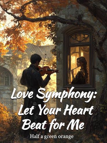 Love Symphony: Let Your Heart Beat for Me