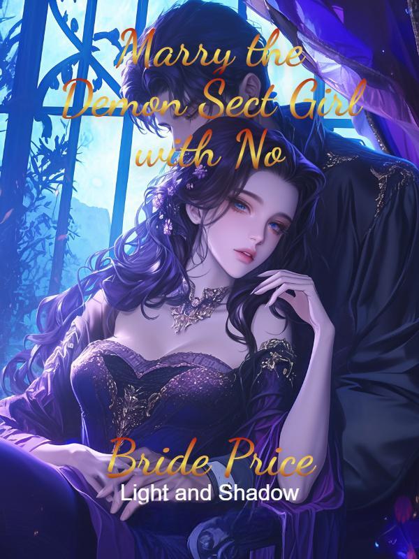 Marry the Demon Sect Girl with No Bride Price