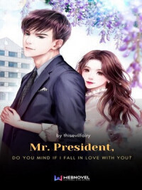 Mr. President, Do You Mind If I Fall In Love With You?