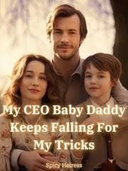 My CEO Baby Daddy Keeps Falling for My Tricks