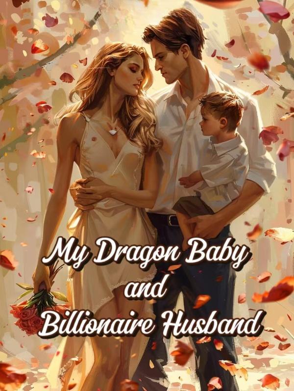 My Dragon Baby and Billionaire Husband
