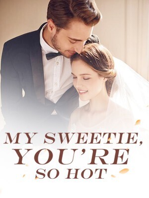 My Sweetie,You're so hot