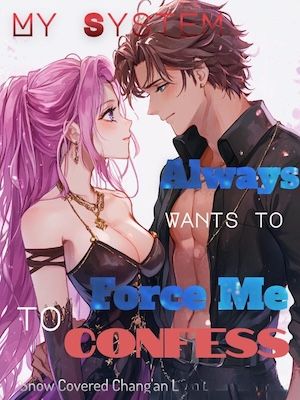 My System Always Wants to Force Me to Confess