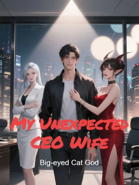 My Unexpected CEO Wife