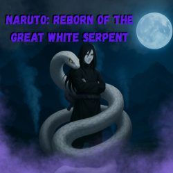 Naruto: Reborn of the Great White Serpent