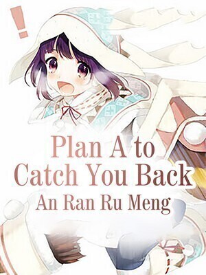 Plan A to Catch You Back