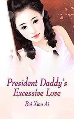 President Daddy's Excessive Love