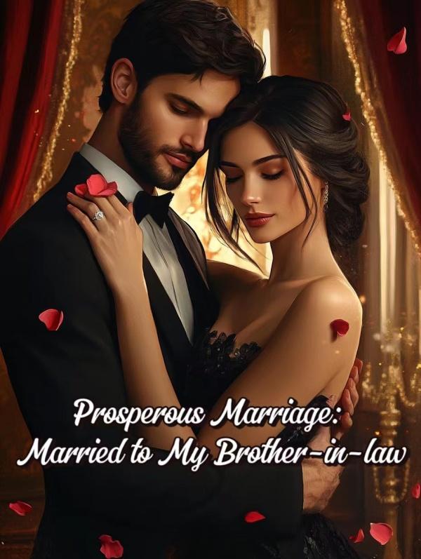 Prosperous Marriage: Married to My Brother-in-law