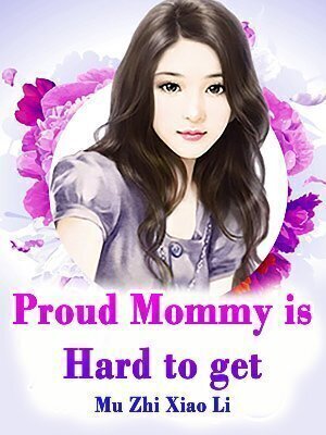 Proud Mommy is Hard to get