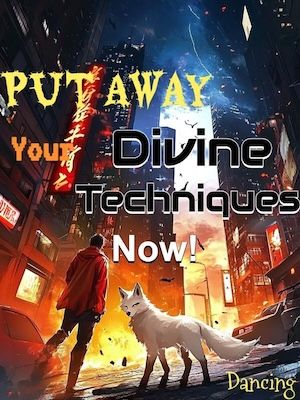 Put Away Your Divine Techniques Now!