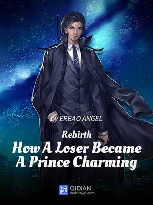 Rebirth: How A Loser Became A Prince Charming
