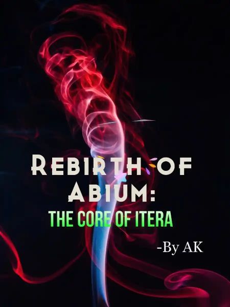 Rebirth of Abium- The Core of Itera