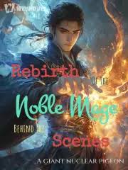 Rebirth Of The Noble Mage Behind The Scenes