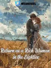 Reborn as a Rich Woman in the Eighties