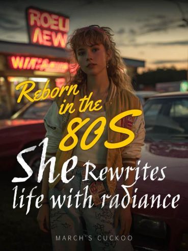 Reborn in the 80s: She Rewrites Life with Radiance