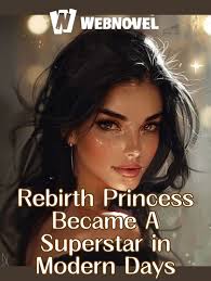 Reborn Princess Became A Superstar in Modern Days