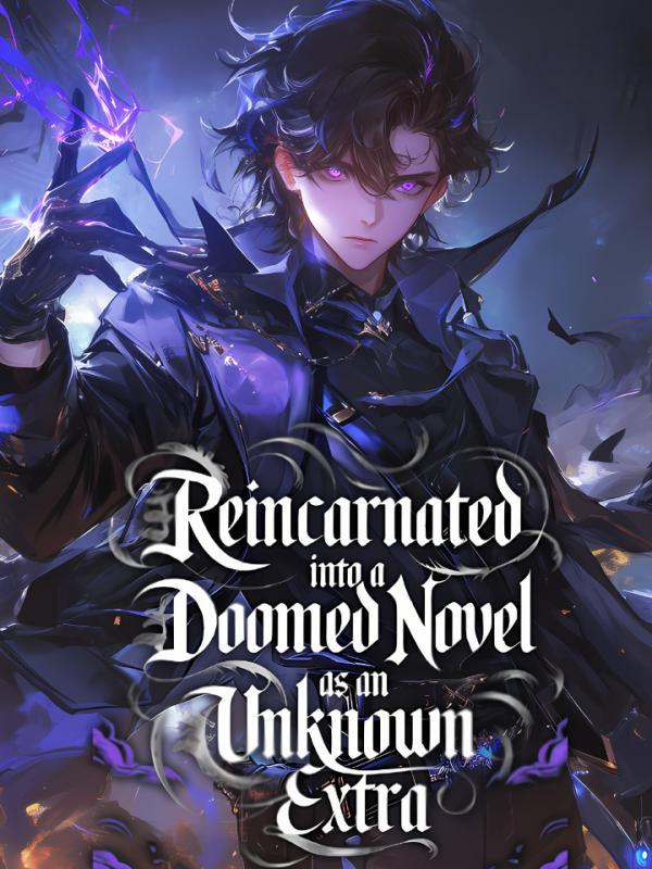 Reincarnated into a Doomed Novel as an Unknown Extra
