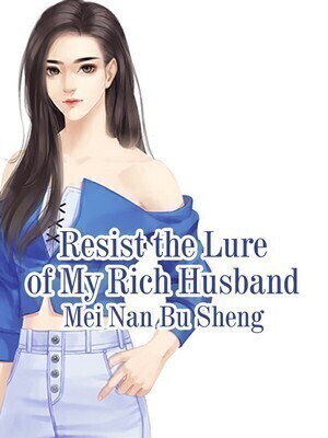 Resist the Lure of My Rich Husband