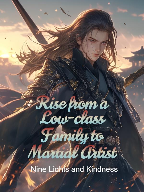 Rise from a Low-class Family to Martial Artist