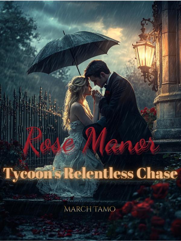 Rose Manor: Tycoon's Relentless Chase