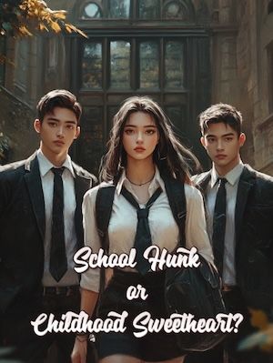 School Hunk or Childhood Sweetheart?