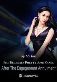 She Becomes Pretty And Cool After The Engagement Annulment