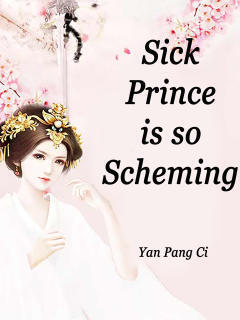 Sick Prince is so Scheming