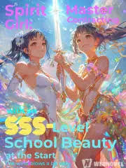 Spirit Master Girl: Contracting with an SSS-Level School Beauty at the Start
