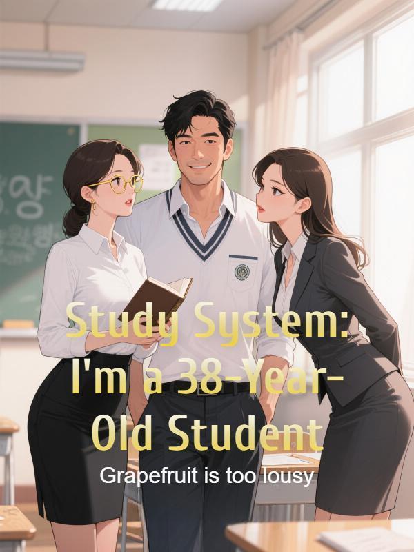 Study System: I'm a 38-Year-Old Student
