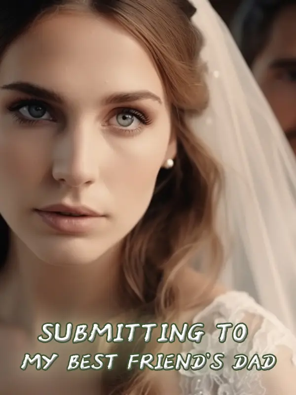 Submitting to My Best Friend's Dad