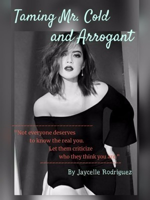 Taming Mr. Cold and Arrogant