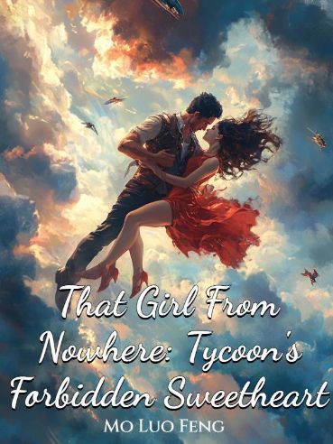 That Girl From Nowhere: Tycoon's Forbidden Sweetheart