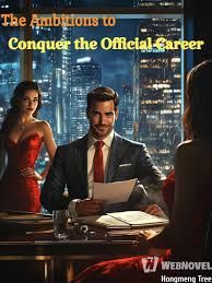 The Ambitions to Conquer the Official Career