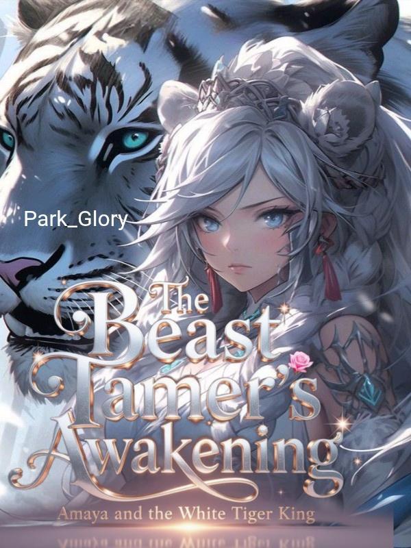 The Beast Tamer's Awakening: Amaya and the White Tiger King