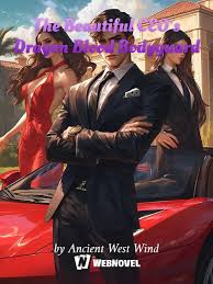 The Beautiful CEO’s Dragon Blood Bodyguard