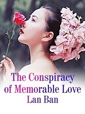 The Conspiracy of Memorable Love