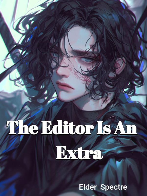 The Editor Is An Extra