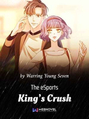 The eSports King’s Crush