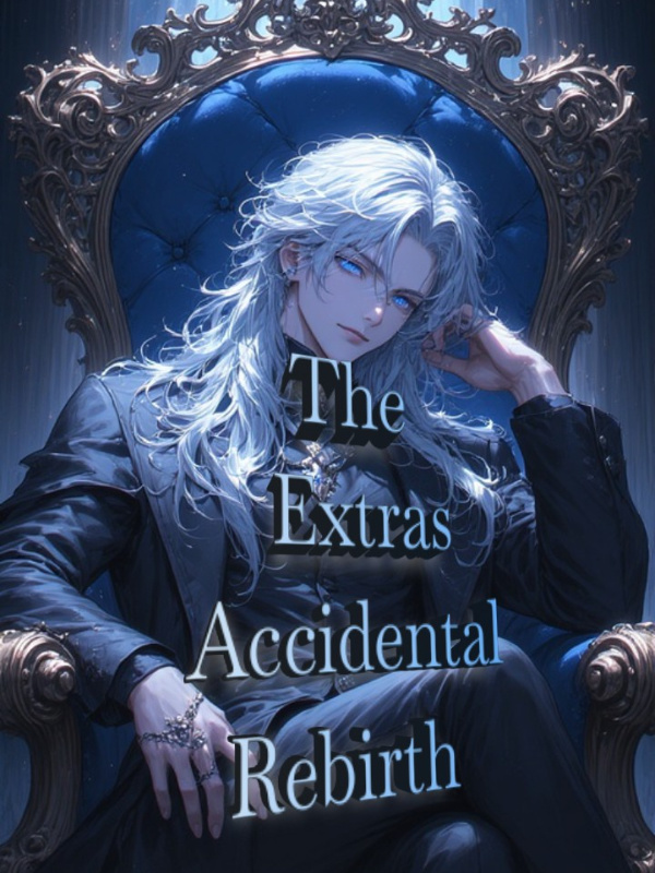 The Extra's: Accidental Rebirth.