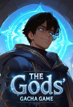 The Gods’ Gacha Game: Return of the God-King
