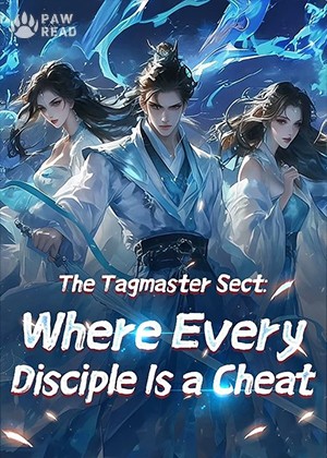 The Tagmaster Sect: Where Every Disciple Is a Cheat