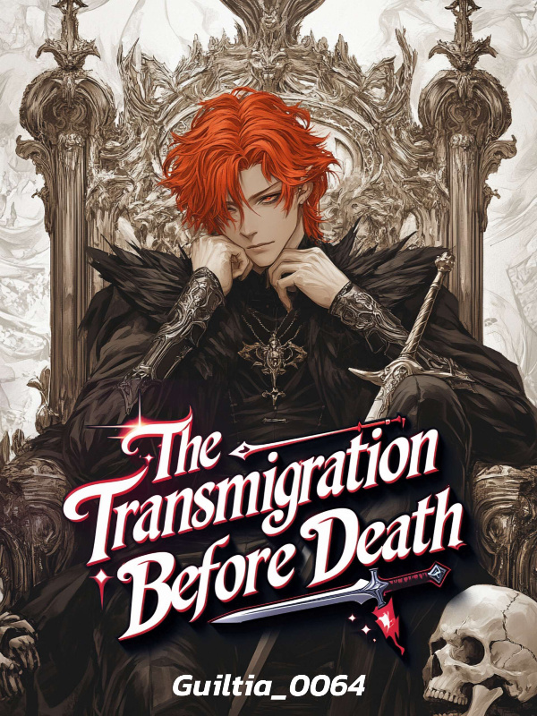 THE TRANSMIGRATION BEFORE DEATH