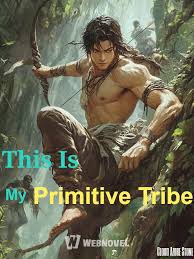 This Is My Primitive Tribe