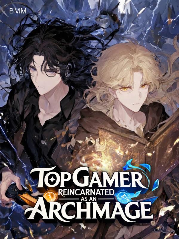 Top Gamer Reincarnated as an Archmage