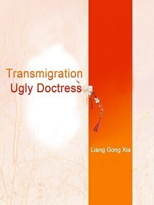 Transmigration: Ugly Doctress