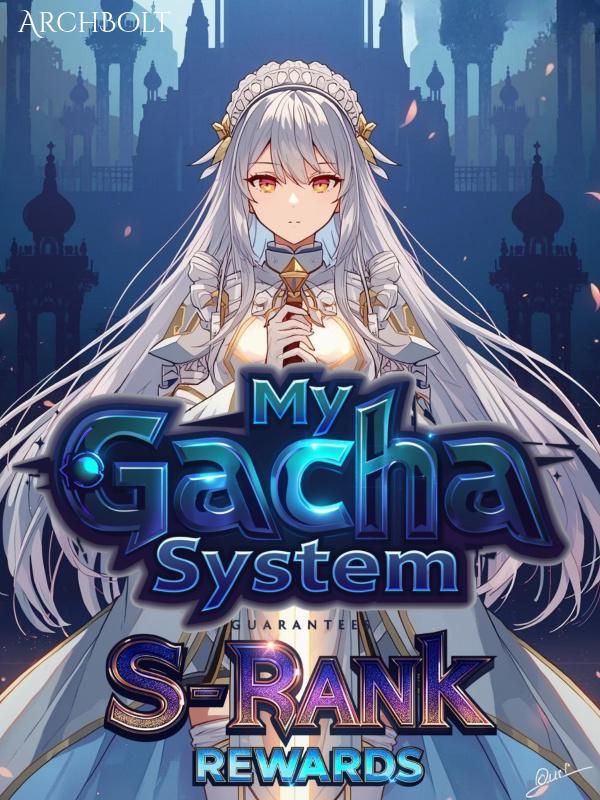Trash of a Wealthy Family: My Gacha System Guarantees S-Rank Rewards
